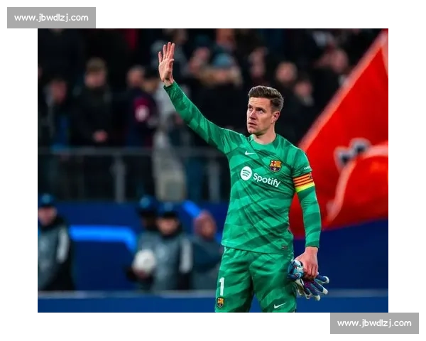 特尔施特根拒签医疗报告 巴萨引援僵局升级 队长职务被撤启动纪律程序